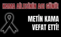 Kama ailesinin acı günü!