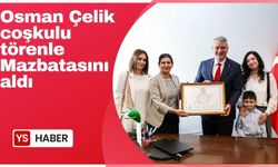 Osman Çelik coşkulu bir törenle mazbatasını aldı