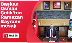 Başkan Osman Çelik’ten Ramazan Bayramı Mesajı