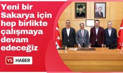 Yeni bir Sakarya için hep birlikte çalışmaya devam edeceğiz