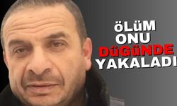 Ölüm onu düğünde yakaladı