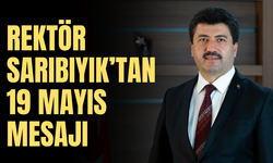 Rektör Sarıbıyık’tan 19 Mayıs mesajı