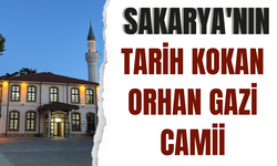Sakarya'nın Tarih Kokan Orhan Gazi Camii