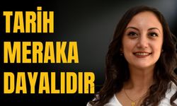 Tarih Öğretmeni Seda Erol'dan Önemli Tavsiyeler: "Tarih Meraka Dayalıdır"