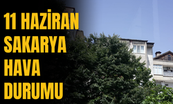 11 Haziran 2024 Sakarya Hava Durumu