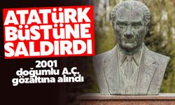 Gece yarısı Atatürk Büstüne saldırdı!