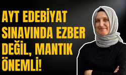 AYT Edebiyat Sınavında Ezber Değil, Mantık Önemli!