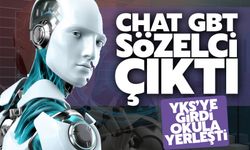 ChatGPT YKS’ye girdi sözelci çıktı