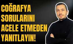 Coğrafya sorularını acele etmeden yanıtlayın!