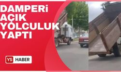 Damperi açık yolculuk yaptı