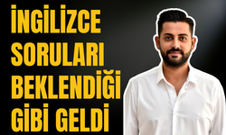 Bakırcıoğlu: ''LGS İngilizce Soruları Beklendiği Gibi Geldi''