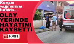 Kurşun yağmuruna tutuldu! Olay yerinde hayatını kaybetti