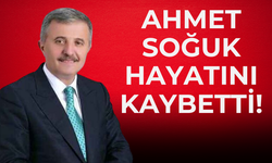 Ahmet Soğuk hayatını kaybetti!