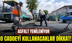 O caddeyi kullanacaklar dikkat! Asfalt yenileniyor...