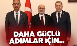 Daha güçlü adımlar için görüştüler