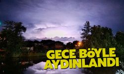 Şimşekler geceyi aydınlattı