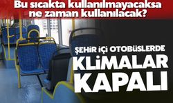 Otobüslerde klimalar çalışmıyor!