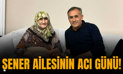 Şener Ailesinin Acı Günü!