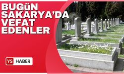 Bugün Sakarya'da vefat edenler