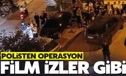 Polisleri film gibi izlediler!