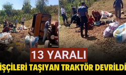 Mevsimlik tarım işçilerini taşıyan traktör devrildi