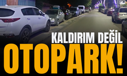 Kaldırım değil otopark!