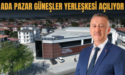 Ada Pazar Güneşler Yerleşkesi açılıyor