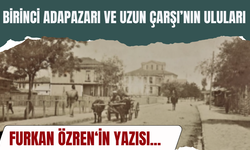 Mustafa Furkan Özren "Birinci Adapazarı" ve Uzun Çarşı’nın geçmişine ışık tutuyor