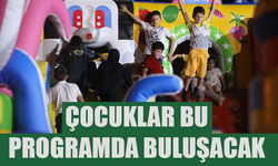 Çocuklar bu programda buluşacak