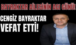 Cengiz Bayraktar vefat etti!