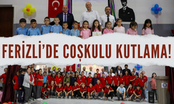 Ferizli'de coşkulu kutlama!