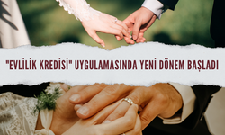 "Evlilik kredisi" uygulamasında yeni dönem başladı