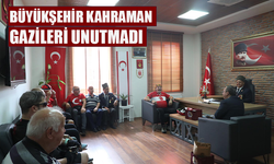 Büyükşehir kahraman gazileri unutmadı