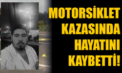 Motorsiklet kazasında 1 kişi hayatını kaybetti!