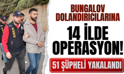 14 ilde bungalov dolandırıcılarına operasyon!