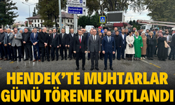 Hendek’te Muhtarlar Günü Törenle Kutlandı