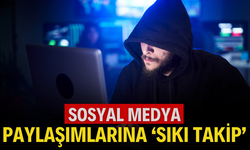 Sosyal Medyada “Sıkı Takip”