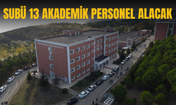 SUBÜ 13 akademik personel alacak