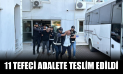 Ele başları dahil 11 tefeci adalete teslim edildi