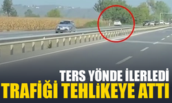 Ters yönde ilerledi! Trafiği tehlikeye attı