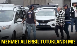 Mehmet Ali Erbil tutuklandı mı?