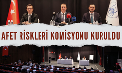 Kentsel Dönüşüm ve Afet Riskleri Komisyonu Kuruldu