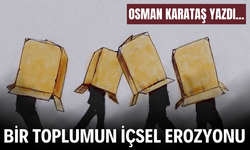 Osman Karataş’tan "Bir Toplumun İçsel Erozyonu"