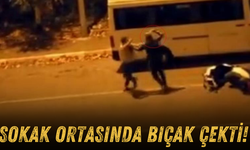 Sokak ortasında bıçak çekti!