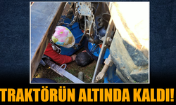 Traktörün altında kaldı