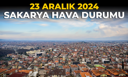 23 Aralık 2024 Sakarya hava durumu!