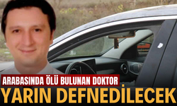 Arabasında ö*lü bulunan doktorun cenazesi belli oldu