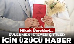 Evlenmek İsteyen Çiftler İçin Üzücü Haber: Nikah Ücretlerine Zam...