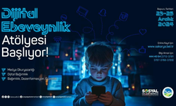 Dijital Ebeveynlik Atölyesi başlıyor