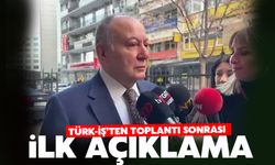 Toplantı sonrası ilk açıklama Türk-İş'ten